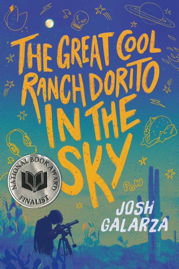 Cover of the book The Great Cool Ranch Dorito in the Sky by Josh Galarza with doodles of planets, comics, and a boy looking through a telescope at the night sky in the desert 